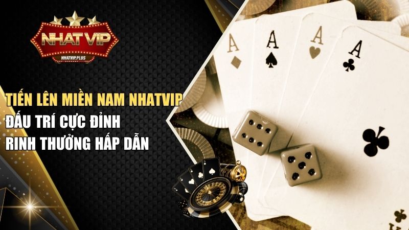 tiến lên miền Nam Nhatvip