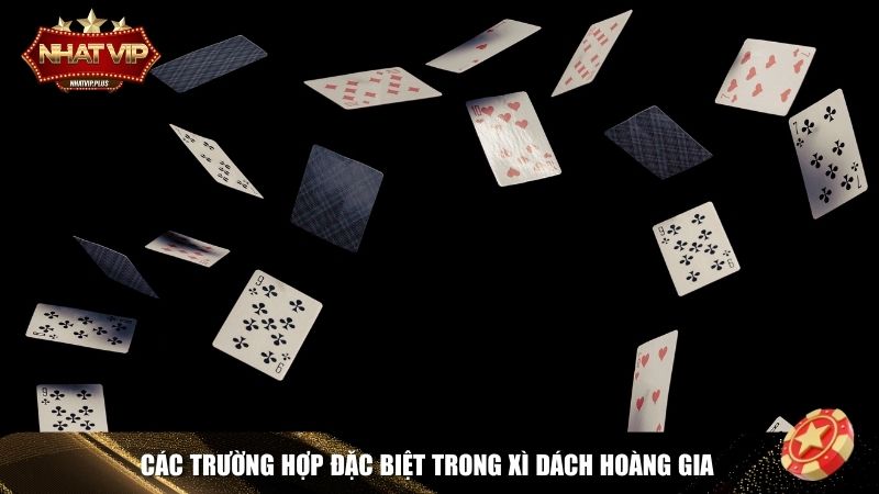 Các trường hợp đặc biệt trong Xì Dách Hoàng Gia