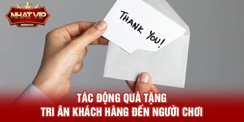 Tác động Quà tặng tri ân khách hàng đến cộng đồng người chơi